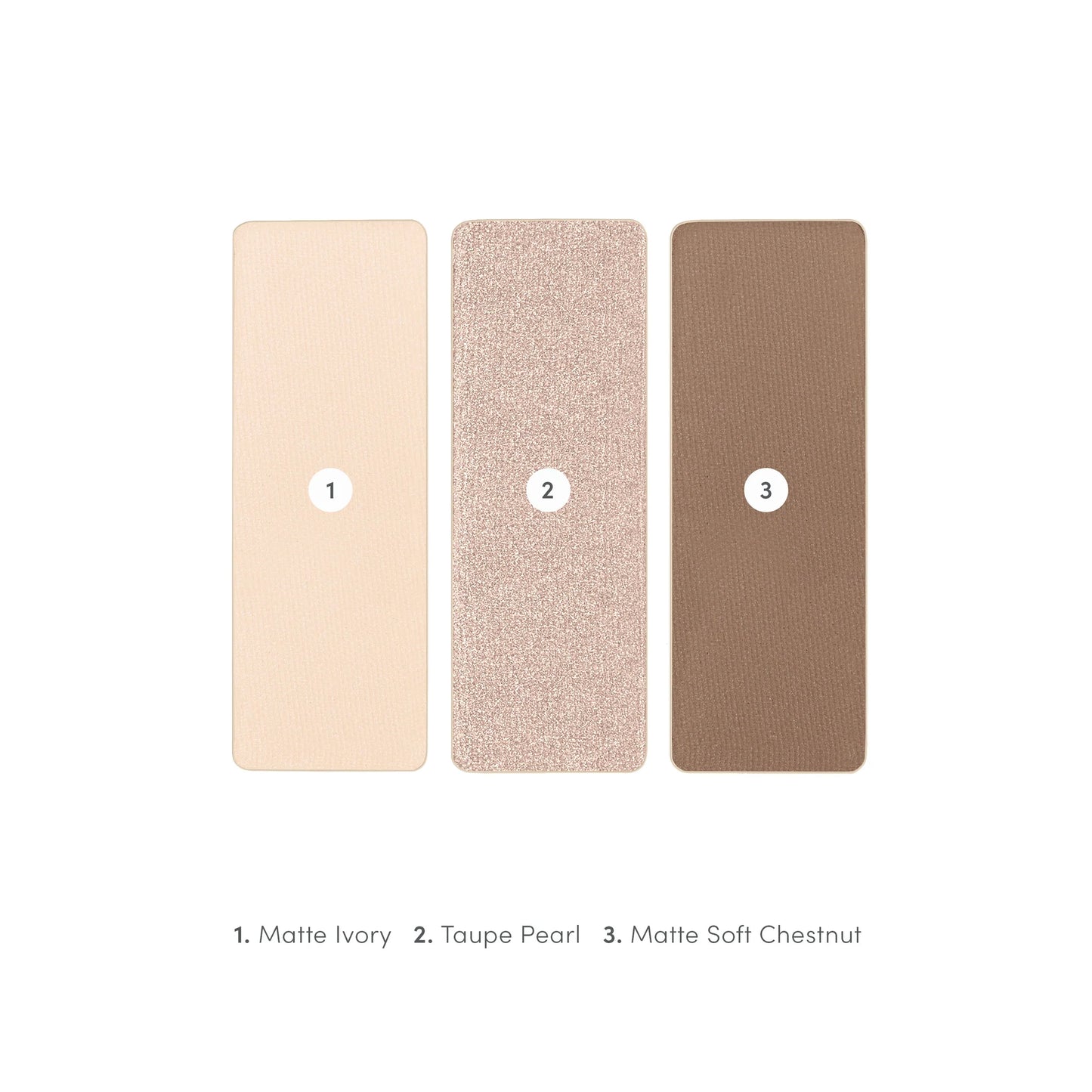 Three color swatches labeled 'Matte Ivory', 'Taupe Pearl', and 'Matte Soft Chestnut' on a white background.